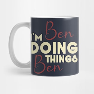 I'm Ben Doing Ben things, Funny Birthday Name Mug